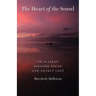 The Heart of the Sound: An Alaskan Paradise Found and Nearly Lost