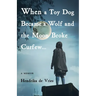When a Toy Dog Became a Wolf and the Moon Broke Curfew: A Memoir