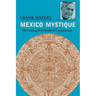 Mexico Mystique: The Coming Sixth World of Consciousness