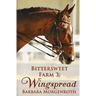 Bittersweet Farm 3: Wingspread