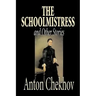 The Schoolmistress and Other Stories by Anton Chekhov, Fiction, Classics, Literary, Short Stories
