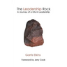 The Leadership Rock: A Journey of a Life in Leadership