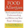 Food Allergies: The Complete Guide to Understanding and Relieving Your Food Allergies