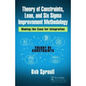 Theory of Constraints, Lean, and Six SIGMA Improvement Methodology: Making the Case for Integration