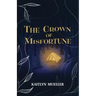 The Crown Of Misfortune