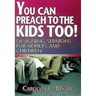 You Can Preach to the Kids Too!: Designing Sermons for Adults and Children