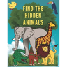 Find The Hidden Animals: Look And Find Animals Books For Kids, Highlight Hidden Picture Books For Kids, I Spy Everything Game, Spot It Game, (8