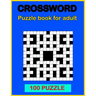 Crossword puzzle book: Book for adult 100 puzzle