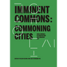 Imminent Commons: Commoning Cities: Seoul Biennale of Architecture and Urbanism 2017