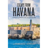 Escape from Havana: A Moses, Charlotte and Jack Adventure