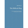 The Difficult Dog