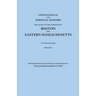 Genealogical and Personal Memoirs Relating to the Families of Boston and Eastern Massachusetts. in Four Volumes. Volume I
