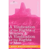 A Vindication of the Rights of Women & a Vindication of the Rights of Men