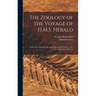 The Zoology of the Voyage of H.M.S. Herald [microform]: Under the Command of Captain Henry Kellet, R.N., C.B., During the Years 1845-51
