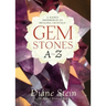 Gemstones A to Z: A Handy Reference to Healing Crystals