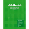 PubMed Essentials, Mastering the World's Health Research Database