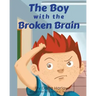 The Boy with the Broken Brain