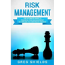 Risk Management: The Ultimate Guide to Financial Risk Management as Applied to Corporate Finance