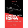Controlled Process Shooting: The Science of Target Panic