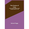 The Forme of Cury: A Roll of Ancient English Cookery Compiled, about A.D. 1390