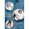 Lights, Camera, Action: A 40 Day Devotional to Help Expose, Evolve, and Execute Your Faith