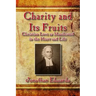 Charity and Its Fruits: Christian Love as Manifested in the Heart and Life
