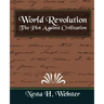 World Revolution the Plot Against Civilization (New Edition)