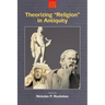 Theorizing 'Religion' in Antiquity