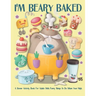 I'm Beary Baked A Stoner Activity For Adults With Funny Things To Do When You're High: Weed Mazes, Sudoku, Word and Number Searches, Cryptograms and C