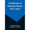 The Memoirs of Alexander Herzen, Parts I and II