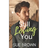Still Loving You: an M/M Romance