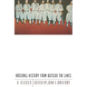 Baseball History from Outside the Lines: A Reader
