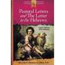 Pastoral Letters and the Letter to the Hebrews: 1 and 2 Timothy, Titus, Hebrews