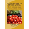 Health Information Benefits Fitness, Wellness, How To Diet, Eating, Care: Healthy Healing Living Habits For Women, Men, Children How To Benefit