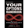Your Options Handbook: The Practical Reference and Strategy Guide to Trading Options