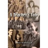 A Teacher's Tale: A Memoir
