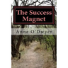 The Success Magnet: A Compilation of My Articles to Guide You