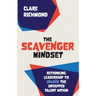The Scavenger Mindset: Rethinking Leadership to unlock the untapped talent within