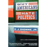 Why Americans Hate Politics