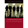 Choreographies of 21st Century Wars