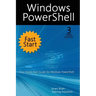 Windows PowerShell Fast Start, 3rd Edition: A Quick Start Guide to Windows PowerShell