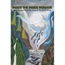 Inside the Inside Passage: True Stories from the Land of the Spirit Bear