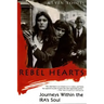 Rebel Hearts: Journeys Within the Ira's Soul