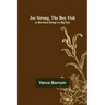 Joe Strong, the Boy Fish; or, Marvelous Doings in a Big Tank