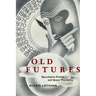 Old Futures: Speculative Fiction and Queer Possibility