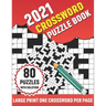 2021 Crossword Puzzle Book: Adults 2021 Crossword Puzzle Book With 80 Large Print Word Find Puzzles And Solution For Senior Men Women and All Othe