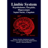 Limbic System: Amygdala, Hypothalamus, Septal Nuclei, Cingulate, Hippocampus: Emotion, Memory, Language, Development, Evolution, Love