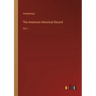 The American Historical Record: Vol. I