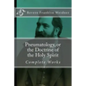 Pneumatology, or the Doctrine of the Work of the Holy Spirit