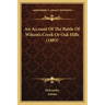 An Account Of The Battle Of Wilson's Creek Or Oak Hills (1883)